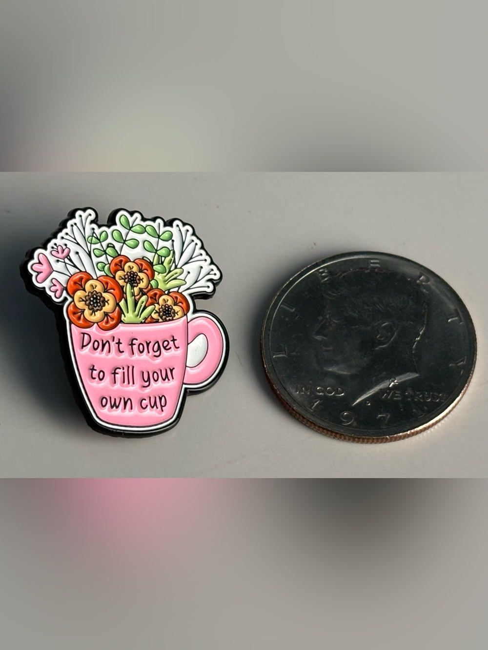 Pink Floral 'Don't Forget to Fill Your Own Cup' Enamel Pin ‼️3 for 15‼️ - Picture 2 of 2